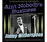 Jimmy Witherspoon - Ain't Nobody's Business: The Singles Collection 1945-53 [Compact Discs]