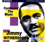 Jimmy Witherspoon - Confessin The Blues