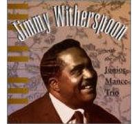 Jimmy Witherspoon Wth The Junior Mance Trio by Jimmy Witherspoon (1997-04-22)