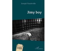 Jimy boy - Joseph Vaudeville - L'harmattan - broché - Théâtre