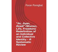 “Jin, Jiyan, Azadi” (Women, Life, Freedom): Redefinition of an Individual and Collective Identity - A Systematic Review