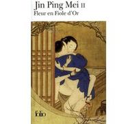 Fleur en fiole d'or : Jin Ping Mei cihua, tome 2