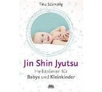 Jin Shin Jyutsu - Soins pour bébés et tout-petits : renforce énergie et immunité, sans prérequis