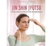 Jin Shin Jyutsu - L'auto-Aide Par Les Circuits Énergétiques
