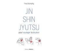 Jin Shin Jyutsu pour soulager la douleur - Tina Stumpfig - Medicis Eds - broché - Guide