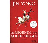 Jin Yong Karin Betz Die Legende der Adlerkrieger: Roman (Poche)