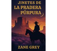 Jinetes de la Pradera Púrpura: Riders of the Purple Sage - Clásico del Oeste