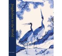 Jingdezhen to the World Teresa Canepa (Auteur)