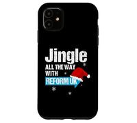 Jingle All The Way with Reform UK - Festive Holiday Fun Coque pour iPhone 11