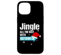 Jingle All The Way with Reform UK - Festive Holiday Fun Coque pour iPhone 15