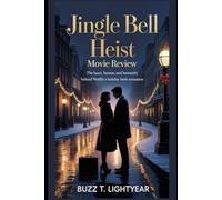 Jingle Bell Heist Movie Review: The Heart, Humor, and Humanity Behind Netflix’s Holiday Heist Sensation