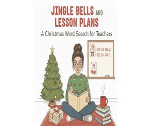 Jingle Bells and Lesson Plans: A Christmas Word Search Puzzle Book for Teachers Who Deserve a Silent Night | Perfect gift for teachers, aides, subs, ... staff | 6x9 inches, 100 pages, 50 puzzles