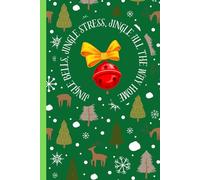 Jingle bells, jingle stress, jingle all the way home: Funny Christmas Journal Notebook Gift for Loved Once or Colleagues