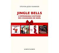 Jingle Bells: L'improbable histoire des chansons de Noël
