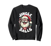 Jingle My Balls Happy Santa Adulte Funny Joke Christmas Party Sweatshirt