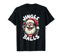 Jingle My Balls Happy Santa Adulte Funny Joke Christmas Party T-Shirt
