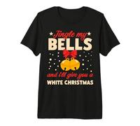 Jingle My Bells and I'll Give You A White Christmas T-Shirt Haut de Gamme