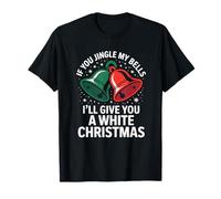 Jingle My Bells Blanc Humour Noël Vacances Noël T-Shirt