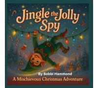Jingle the Jolly Spy: Where Laughter and Love Light the Season