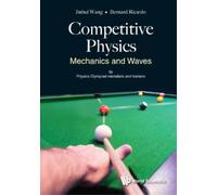 Jinhui Wang Bernard Ricardo Widja Competitive Physics: Mechanics And Wav (Poche)