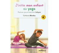 J'initie mon enfant au yoga: Postures, jeux et exercices ludiques