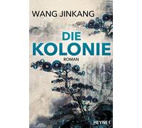 Jinkang Wang Marc Hermann Die Kolonie: Roman (Poche)