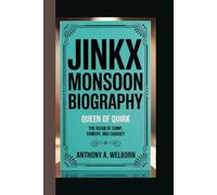 Jinkx Monsoon Biography: Queen of Quirk The Reign of Camp, Comedy, and Cabaret