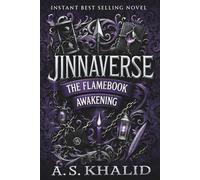 JINNAVERSE: The Flamebook Awakening : A YA Coming-of-Age Fantasy of Dark Magic, a Hidden Jinnz School, and the Smokeless Fire (Book 1 of the JINNAVERSE Series)