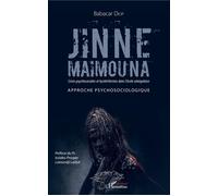 Jinne Maimouna. Crises psychosociales et hystériformes dans l'école sénégalaise Approche psychosocologique - Babacar Diop - L'harmattan - broché - Essai