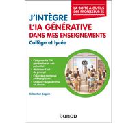 J'intègre l'IA générative dans mes enseignements - Collège et Lycée - Sébastien Seguin - Dunod - broché - Guide