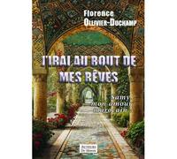 J'irai au bout de mes rêves Samy, mon amour marocain ! - Florence Ollivier-Duchamp - Auteurs Du Monde - broché - Roman