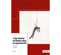 J'irai chanter du Brahms dans un supermarché - Jestère - Nombre 7 - broché - Théâtre