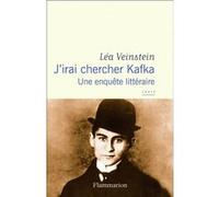 J'irai Chercher Kafka - Une Enquête Littéraire