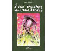J'irai cracher sur vos écoles - Marie Lemaire - L'harmattan - broché - Essai
