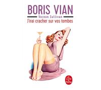 J'irai cracher sur vos tombes - Boris Vian - Lgf - Poche - Roman