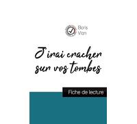 J'irai cracher sur vos tombes de Boris Vian (fiche de lecture et analyse complète de l'oeuvre)