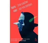 J'irai cracher sur vos tombes Noël Arnaud (Auteur), Boris Vian (Auteur)