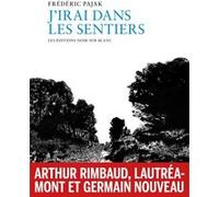 J'irai dans les sentiers Frédéric Pajak (Auteur)
