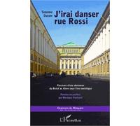 J'irai danser rue Rossi: Parcours d'une danseuse du Brésil au Kirov sous l'ère soviétique