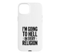 J'irai en Enfer dans Toutes Les Religions Coque pour iPhone 15 Plus