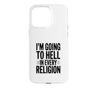 J'irai en Enfer dans Toutes Les Religions Coque pour iPhone 15 Pro Max
