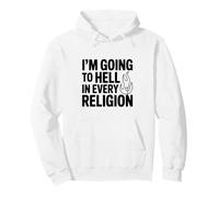 J'irai en Enfer dans Toutes Les Religions Sweat à Capuche