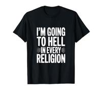 J'irai en Enfer dans Toutes Les Religions T-Shirt Graphique avec Valeur
