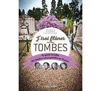 J'irai flâner sur vos tombes