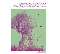 J'irai jusqu'au bout de vos nuits - Caroline Gutmann - L'observatoire Eds De - broché - Roman