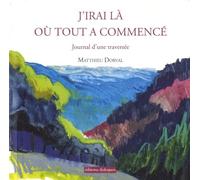 J'irai là où tout a commencé