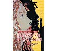 J'irai marcher sur ton ombre