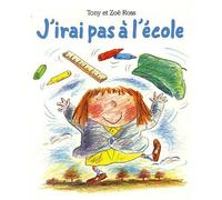 J'irai pas à l'école de Ross. Tony (2005) Broché