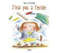 J'IRAI PAS A L'ECOLE (PETITS MIJADE)