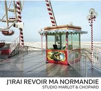 J'irai Revoir Ma Normandie - Studio Marlot & Chopard